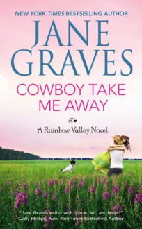 Cowboy Take Me Away - Jane Graves