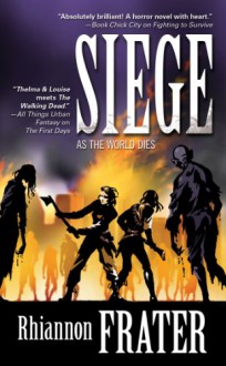 Siege (As The World Dies, #3) - Rhiannon Frater