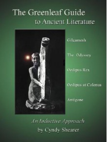 The Greenleaf Guide to Ancient Literature - Cyndy Shearer