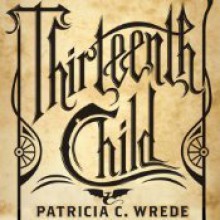 Thirteenth Child - Patricia C. Wrede, Amanda Ronconi