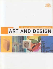 Art and Design: 100 Years at the Royal College of Art - Christopher Frayling