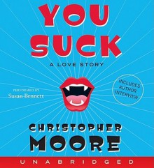 You Suck: A Love Story (Audio) - Christopher Moore, Susan Bennett, Susan Bennett