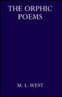 The Orphic Poems (Oxford University Press Academic Monograph Reprints) - M.L. West