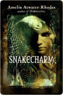 Snakecharm (The Kiesha'ra #2) - Amelia Atwater-Rhodes