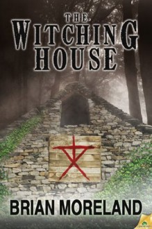 The Witching House - Brian Moreland