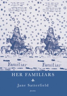 Her Familiars - Jane Satterfield