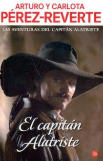 El Capitán Alatriste - Arturo Pérez-Reverte