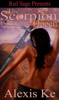 The Scorpion Queen - Alexis Ke