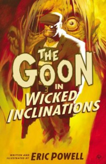 The Goon, Volume 5: Wicked Inclinations - Eric Powell