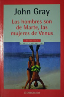 Los Hombres Son De Marte Y Las Mujeres Son De Venus - Gray John