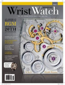 WristWatch Magazine - Ken Kessler, Elizabeth Doerr, Jan Teglar, Jeff Stein, Roberta Naas, Keith Flamer, Gary George Girdvainis, Ted Diehl, Marton Radkai