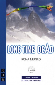 Long Time Dead - Rona Munro