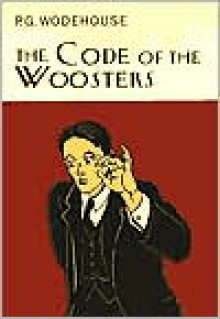 The Code of the Woosters - P.G. Wodehouse