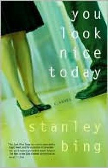 You Look Nice Today - Stanley Bing