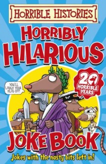 Horribly Hilarious Joke Book (Horrible Histories) - Terry Deary, Philip Reeve