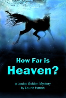 How Far Is Heaven? - Laurie Hanan