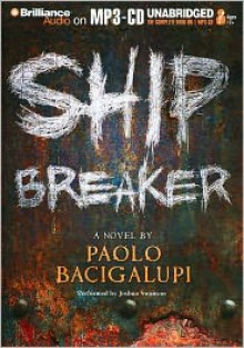 Ship Breaker - Paolo Bacigalupi, Joshua Swanson