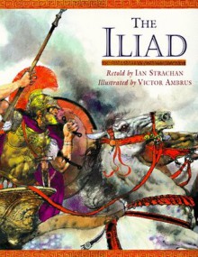 The Iliad - Homer, Ian Strachan