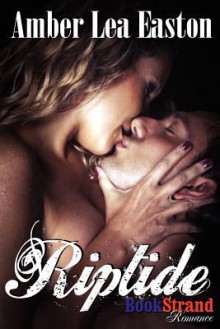 Riptide (Bookstrand Publishing Romance) - Amber Lea Easton