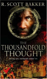 The Thousandfold Thought (The Prince Of Nothing, #3) - R. Scott Bakker