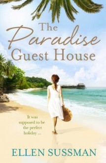 The Paradise Guest House - Ellen Sussman