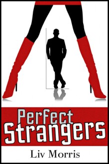 Perfect Strangers - Liv Morris