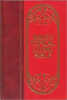 Nave's Topical Living Bible - Anonymous, Orville J. Nave