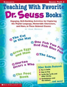 Teaching With Favorite Dr. Seuss Books - Joan Novelli