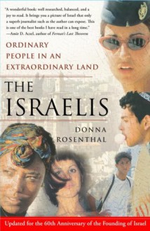 The Israelis: Ordinary People in an Extraordinary Land (Updated in 2008) - Donna Rosenthal