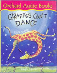 Giraffes Can't Dance - Giles Andreae, Guy Parker-Rees