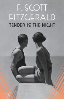 Tender is the Night - F. Scott Fitzgerald