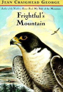 Frightful's Mountain - Jean Craighead George