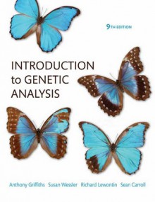 Introduction To Genetic Analysis - Susan R. Wessler, Richard C. Lewontin