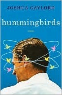 Hummingbirds - Joshua Gaylord