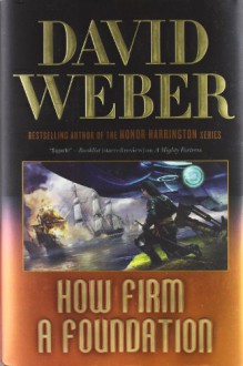 How Firm a Foundation - David Weber, Stephen Youll, Ellisa Mitchell