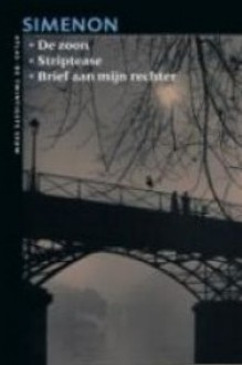 De Zoon, Striptease & Brief aan mijn rechter - Georges Simenon, Jorinde Brokke, Marc Declercq, Hans van Cuylenborg