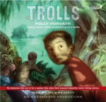 The Trolls - Polly Horvath, Julie Hagerty