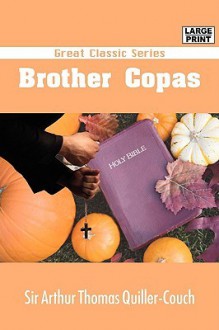 Brother Copas - Arthur Thomas Quiller-Couch