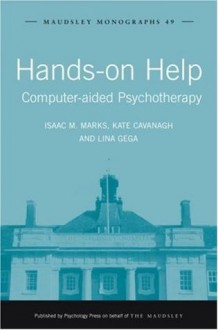 Hands-on Help: Computer-aided Psychotherapy (Maudsley Series) - Isaac M. Marks, Kate Cavanagh, Lina Gega