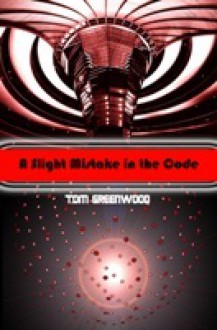 A Slight Mistake in the Code - Tom Greenwood