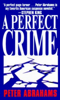 A Perfect Crime - Peter Abrahams