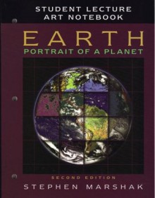 Earth: Portrait of a Planet: Student Lecture Art Notebook - Stephen Marshak