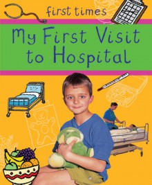 My First Visit to Hospital - Rebecca Hunter.