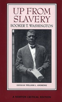 Up from Slavery - Booker T. Washington