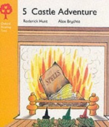 Castle Adventure (Oxford Reading Tree: Stage 5: Storybooks) - Roderick Hunt, Alex Brychta