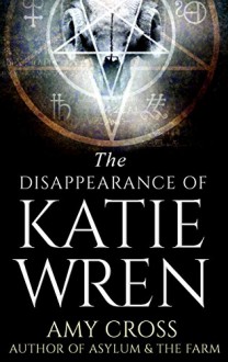 The Disappearance of Katie Wren - Amy Cross