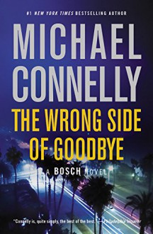 The Wrong Side of Goodbye (A Harry Bosch Novel) - Michael Connelly