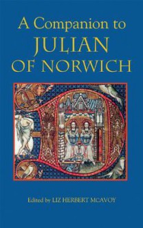 A Companion to Julian of Norwich - Liz Herbert McAvoy