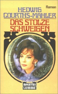 Das stolze Schweigen - Hedwig Courths-Mahler