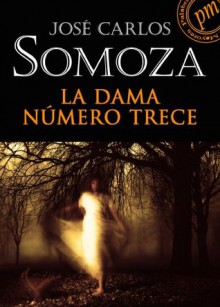 La dama número trece - José Carlos Somoza